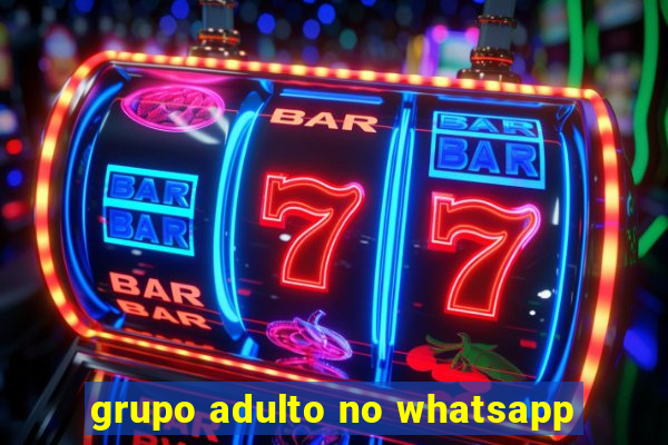 grupo adulto no whatsapp